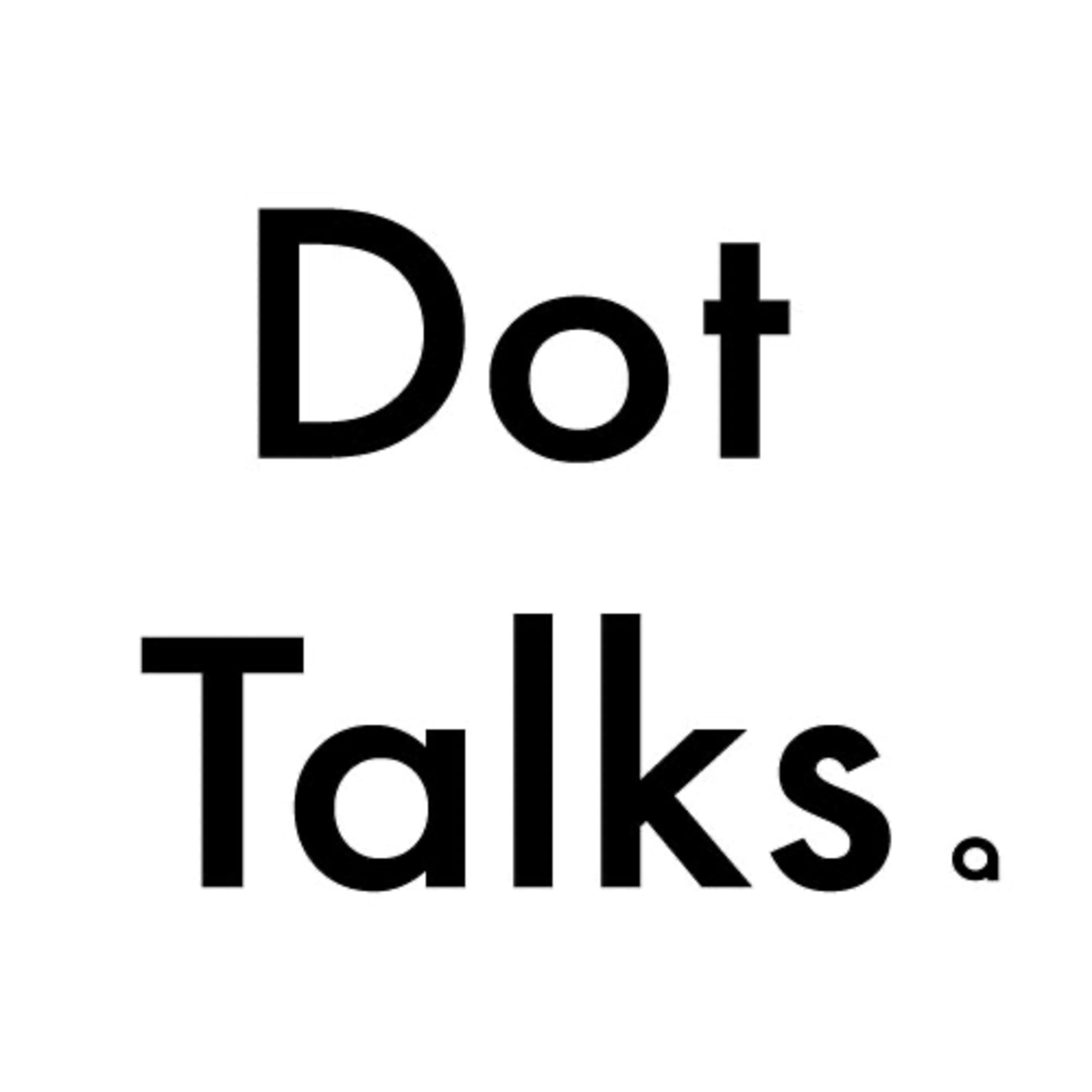 Dot Talks .// 渋谷のAIスタートアップ経営陣が語るビジネスラジオ