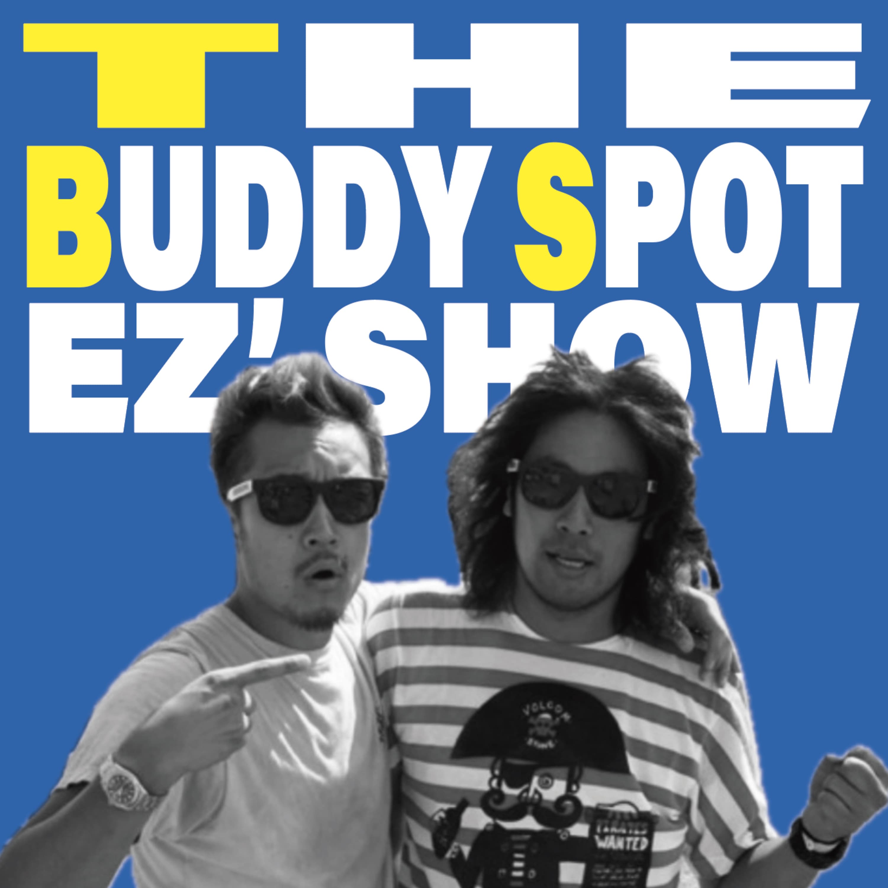 ”THE BUDDY SPOT” EZ’ SHOW